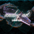 KXVIN | Loop Kit "Analog art"